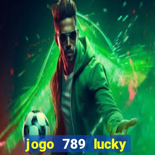 jogo 789 lucky paga mesmo